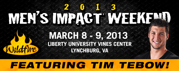 Wildfire 2013 Men's Impact Weekend featuring Tim Tebow, March 8-9, 2013 at Liberty University Vines Center